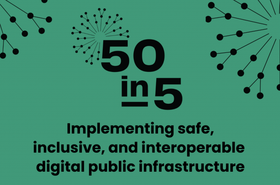 11 ‘First-Mover’ Countries Launch 50-in-5 Campaign to Accelerate Digital Public Infrastructure Adoption Around The World